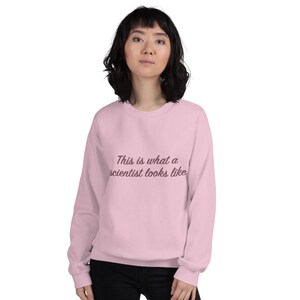 This Is What A Scientist Looks Like Unisex Sweatshirt