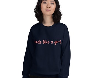 Code like a girl Unisex Sweatshirt