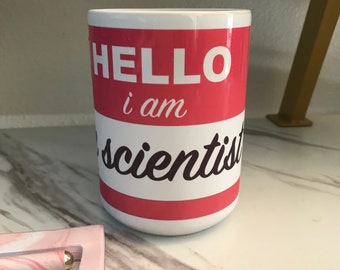 I am a Scientist Nametag Mug