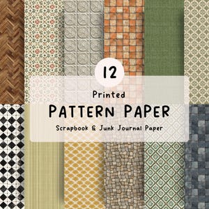 May include: A collection of 12 printed pattern papers for scrapbooking and junk journaling, featuring diverse designs including wood grain, floral tiles, stone textures, geometric shapes, solid green fabric, and checkered patterns in various colours.