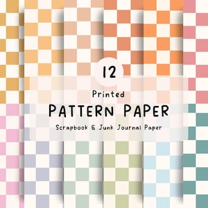 May include: A collection of 12 printed pattern papers featuring a repeating checkerboard design in various pastel and muted colours including yellow, orange, pink, green, and blue. The text 12 Printed PATTERN PAPER Scrapbook & Junk Journal Paper is centred.
