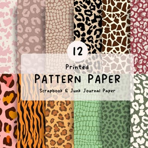 May include: A collection of 12 printed pattern papers for scrapbooking and junk journaling. The designs feature various animal prints including leopard, tiger, giraffe, and reptile skin patterns in diverse colours like pink, orange, green, and brown.