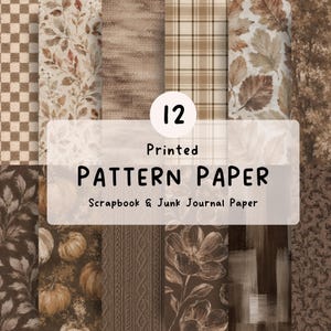 May include: A collection of 12 sheets of printed pattern paper for scrapbooking and junk journaling. The designs feature brown and beige tones with motifs including checkered patterns, autumn leaves, pumpkins, plaid, knit textures, and flowers.