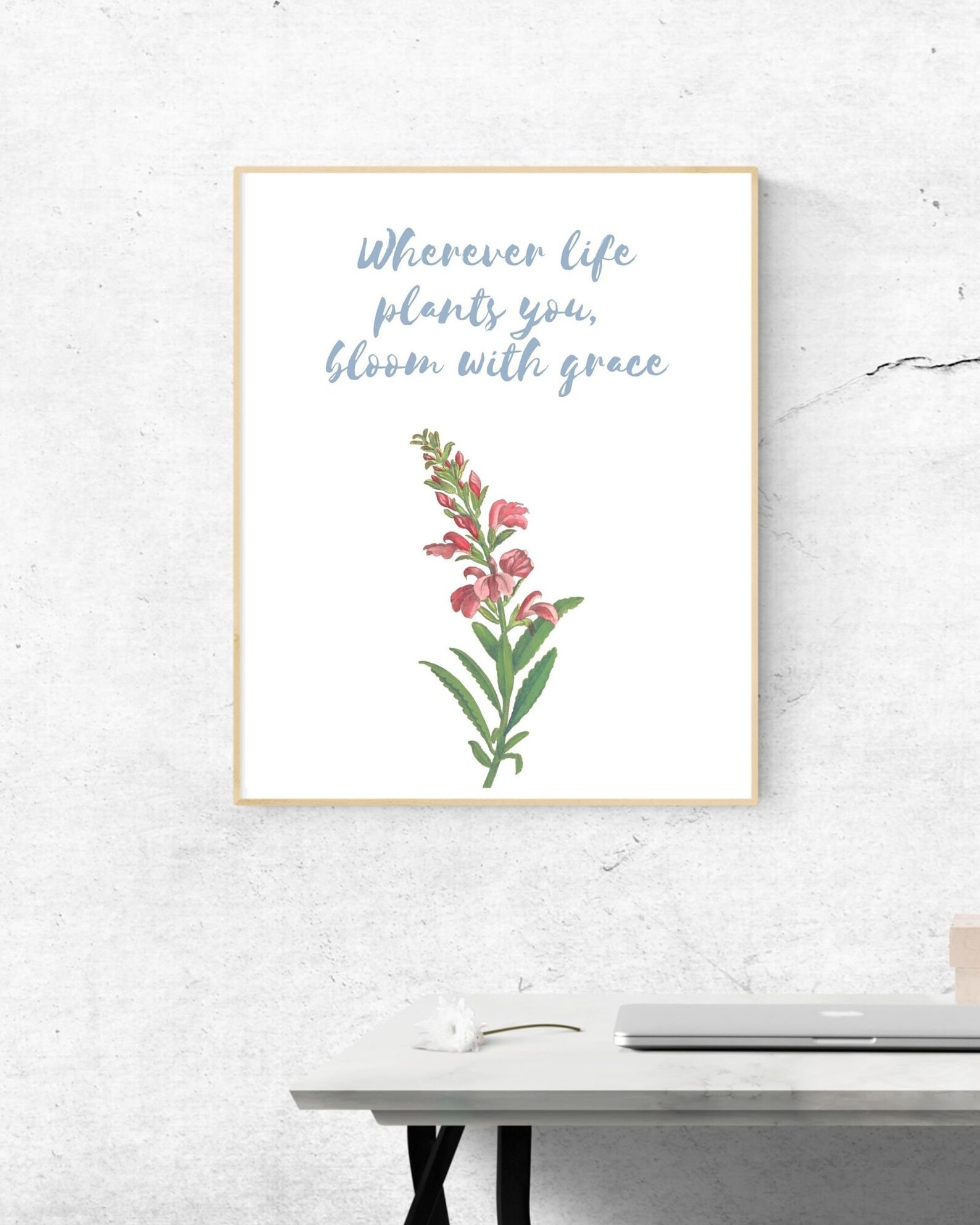 Wherever Life Plants You Bloom With Grace