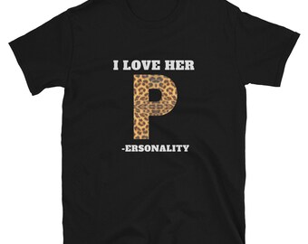 I Love Her Personality Shirt: Funny Couples Matching Tee