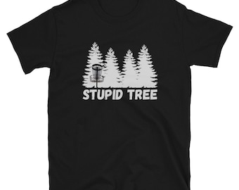 Camiseta de Disc Golf da Stupid Tree: Camiseta engraçada de Frisbee