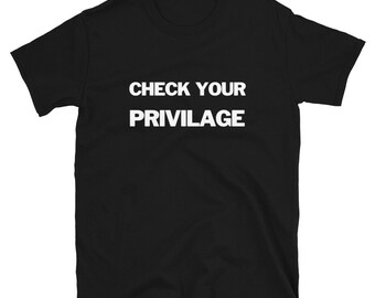 Camiseta "Comprueba tus privilegios": Las vidas negras importan, igualdad