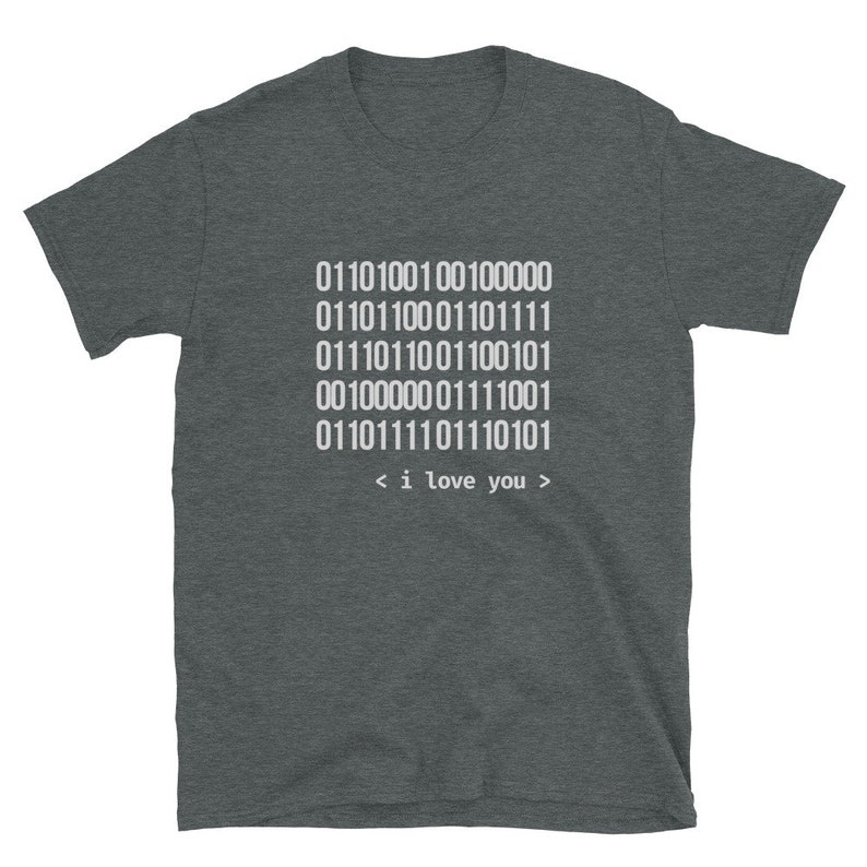 May include: A dark heather grey t-shirt with a white design of binary code that translates to "i love you".