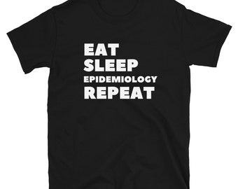 Epidemiologen-T-Shirt: Eat Sleep Epidemiology Rapport
