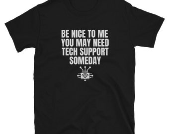 Lustiges Tech Support Shirt: Be Nett zu mir, IT Geschenk