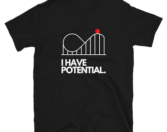 Puede incluir: Camiseta negra con un gráfico de montaña rusa blanco y el texto "I HAVE POTENTIAL."