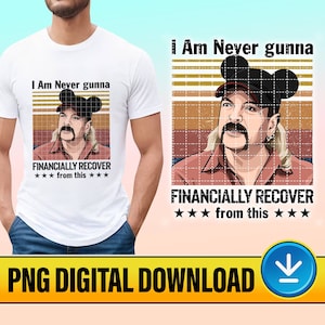 Mickey Dad Fathers Day Png File | I&#39;m Never Going To Financially Recover From This | Funny Dad PNG | Daddy Tee | Digital Download