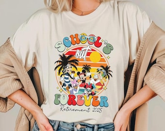 Mickey and Friends Schools Out Forever Shirt, Retirement 2025 Tee, End Of School Shirt, Funny Teacher Shirt, Teacher Retirement Shirt