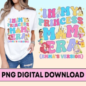 Personalized In My Princess Mom Era Png, Disneyland Princess Mom Png, Princess Mama, Mother&#39;s Day, Gift from Daughter, Digital Download