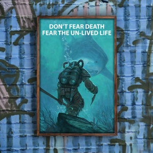 Scuba Diving Dive Diver And Shark Don't Fear Death Fear The Un-Lived Life Poster Bedroom Home Living Decor Wall Art Print Poster