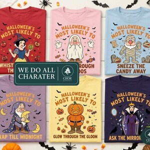 May include: Six t-shirts in red, pink, light blue, purple, yellow, and dark blue, each featuring a cartoon character and the text Halloween's Most Likely To. Designs include a witch, a ghost, a mummy, a dwarf with a moon, a pumpkin, and a queen.