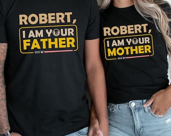 Custom Name Starwars Shirt, I Am Your Father Shirt, I Am Your Mother Shirt, Personalized Dad Mom Matching Shirt, Starwars Birthday Shirt