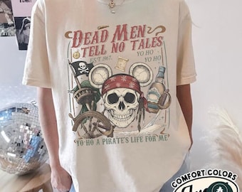 Disneyland Pirates of the Caribbean Mickey Comfort Colors Shirt, Dead Men Tell No Tales Tee, WDW Pirates Shirt, WDW DisneyCruise Trip Tee