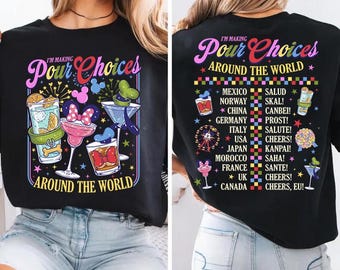 I'm Making Pour Choices Around The World Comfort Colors Shirt, Epcot Drinking Tee, Disneyland Epcot Shirt, Epcot World Tour, Disneyland Trip