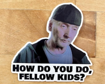 SAW John Kramer How Do You Do Fellow Kids - 3” Glossy Vinyl Stickers Jigsaw Funny Horror Movie Meme