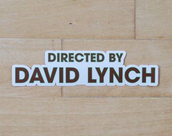 Directed by David Lynch - 4” Glossy Vinyl Stickers Film Director Twin Peaks Eraserhead Blue Velvet Mulholland Drive