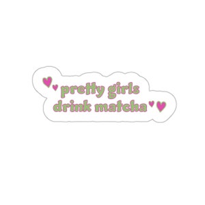 May include: A sticker with a green cloud shape and the text "pretty girls drink matcha" in green letters. There are two pink hearts on either side of the text.