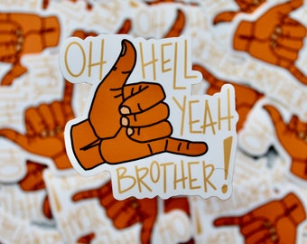 Oh Hell Yeah Brother Shaka Sticker Hulk Hogan Vinyl Decal