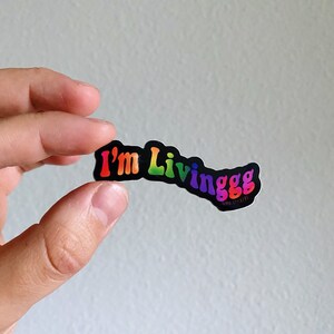 I’m Livinggg PRIDE Sticker