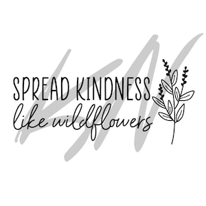 Spread Kindness Like Wildflowers, Digital Download