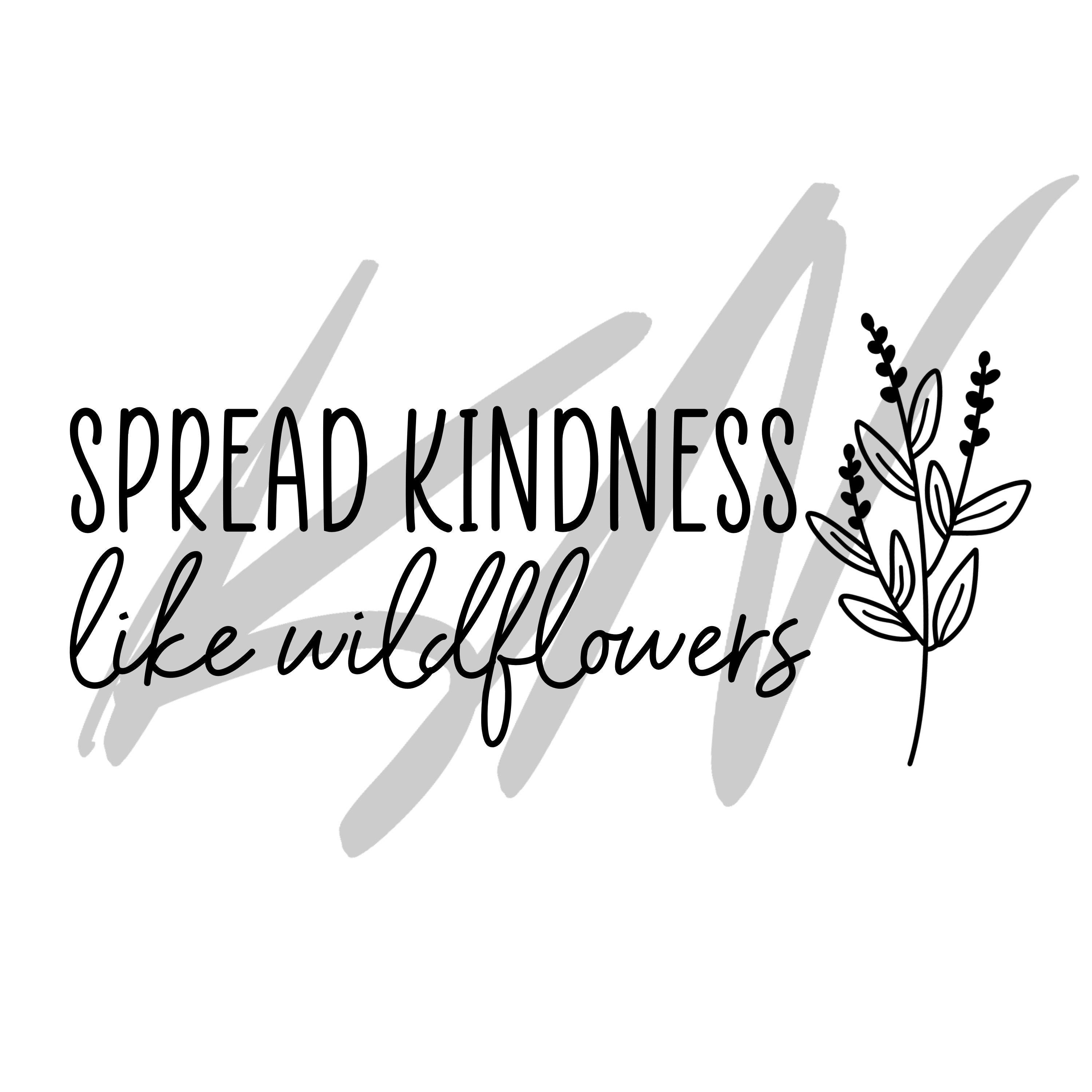 Spread Kindness Like Wildflowers Digital Download Etsy