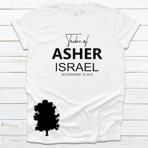 May include: White t-shirt with the text "Tribe of Asher Israel" in black, along with a tree silhouette. The text "Deuteronomy 33:24-25" is printed below the words "Israel".