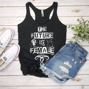 The Future is Female Women&#39;s Tri-Blend Racerback Tank l feminism l feminist l smash the patriarchy l anti - trump l girl power