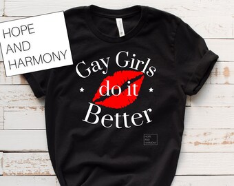 Gay Girls Do it Better t shirt l lesbian l gay pride l pride l LGBT pride l gifts for her l lesbian pride l lesbian t shirt l pride tshirt