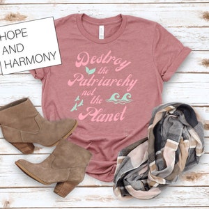 Destroy the Patriarchy not the planet t shirt l climate change l smash the patriarchy l earth day shirt l save the planet l feminist shirt