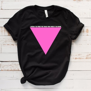 Pink Triangle - I wear it in pride for those who wore it in shame Unisex Jersey Short Sleeve Tee lgbt gay pride transgender trans women