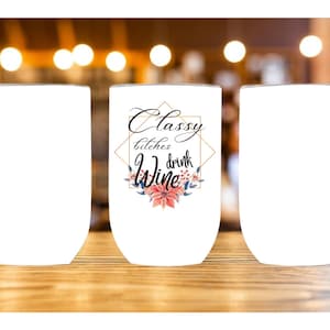 Classy bitches My drink Wine Sublimation,Straight Wine Tumbler Sublimation Design,Digital Instant Download PNG
