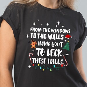 Funny Christmas Shirt PNG | "From The Windows To The Walls" | Deck The Halls | Merry Christmas Digital Download