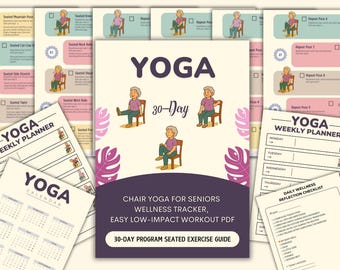 May include: A collection of printable yoga guides and planners. The central image features the word "YOGA" and illustrations of chair yoga poses. Additional sheets include a weekly planner, calendar, and daily wellness checklist. The theme is chair yoga for seniors.