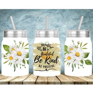 Motivacional Be Grateful Be Kind,17 oz Mason Jar Tumbler,Plantilla de diseño de sublimación,Descarga instantánea digital PNG