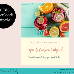 May include: A printable party kit with a yellow background and a photo of sangria with fruit. The text on the printable says "Let's dinner party Tapas & Sangria Party Kit Simple tapas menu to bring your friends together".