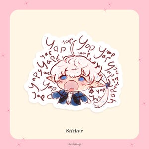 May include: A sticker featuring a cartoon character with white hair, blue eyes, and pointed ears, yelling "Yap" repeatedly. The character is wearing a blue and black outfit. The sticker has a light pink border and the word "Sticker".