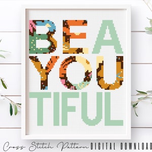 Be You Tiful Cross Stitch Pattern: Modern Floral Embroidery (Digital Download)