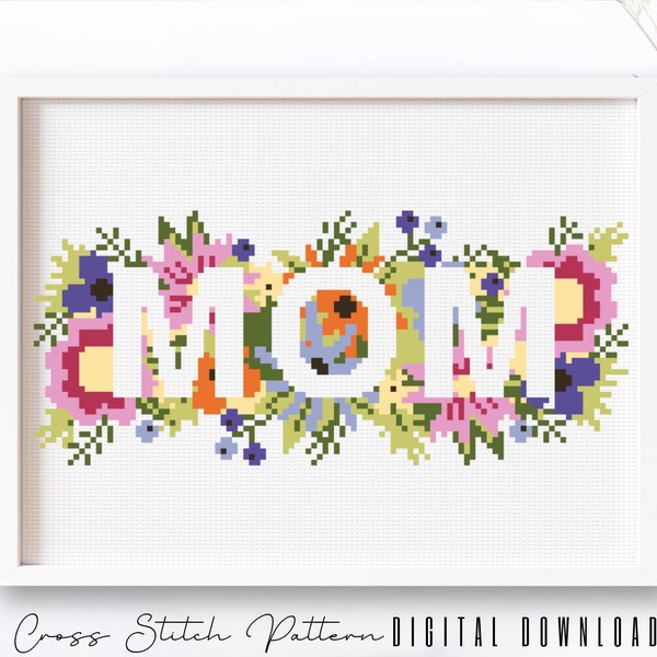 Mom Cross Stitch Pattern, Mother’s Day Gift Counted Cross Stitch, Modern Floral Cross Stitch Sampler, Embroidery Flowers, Digital Download