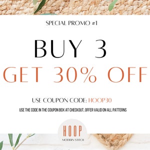 K&ouml;nnte beinhalten: Eine wei&szlig;e und braune Werbegrafik mit dem Text "SPECIAL PROMO #1 BUY 3 GET 30% OFF USE COUPON CODE: HOOP30 USE THE CODE IN THE COUPON BOX AT CHECKOUT, OFFER VALID ON ALL PATTERNS HOOP MODERN STITCH"