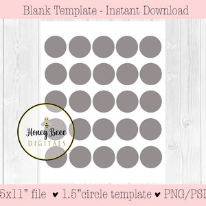 May include: A printable template with 20 grey circles arranged in a 5x4 grid on a white background. The circles are 1.5 inches in diameter and the template is 8.5x11 inches. The text "Blank Template - Instant Download" is at the top of the page and the text "Honey Bee DIGITALS" is in the bottom left corner.