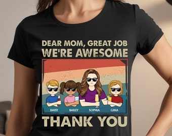 Dear Mom Great Job Personalized Mother‘s Day Gift For Wife Her, Custom Funny Gift For Mum, Mom, Grandma T Shirt