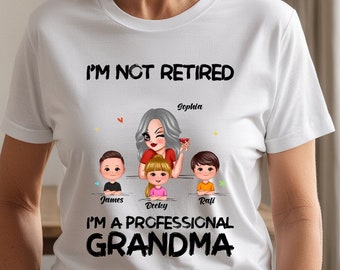 Aangepaste grappig cadeau voor oma, oma - gepersonaliseerd Moederdag T-shirt, ik ben niet met pensioen, ik ben een professionele oma, pensioencadeau