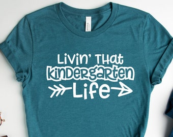 Kindergarten Teacher Shirt, Kinder Teacher Shirt, Gift For Kindergarten Teacher, Livin' That Kindergarten Life Shirt