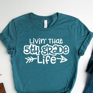 Livin&#39; That 5th Grade Life Shirt, 5th Grade Teacher Shirts, 5th Grade Shirt, Gift For 5th Grade Teacher, 5th Grade Outfit, Fifth Grade Tee