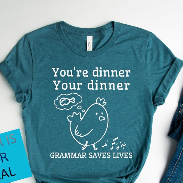 Funny English Teacher Shirt, Grammar Saves Lives  Shirt, You're Dinner Your Dinner Shirt, Kids Grammar Shirt, English Teacher Friday Shirt,